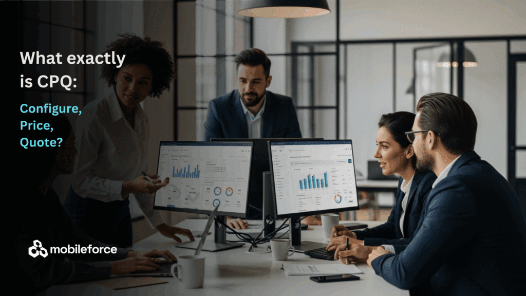 What is CPQ: configure, price, quote?
